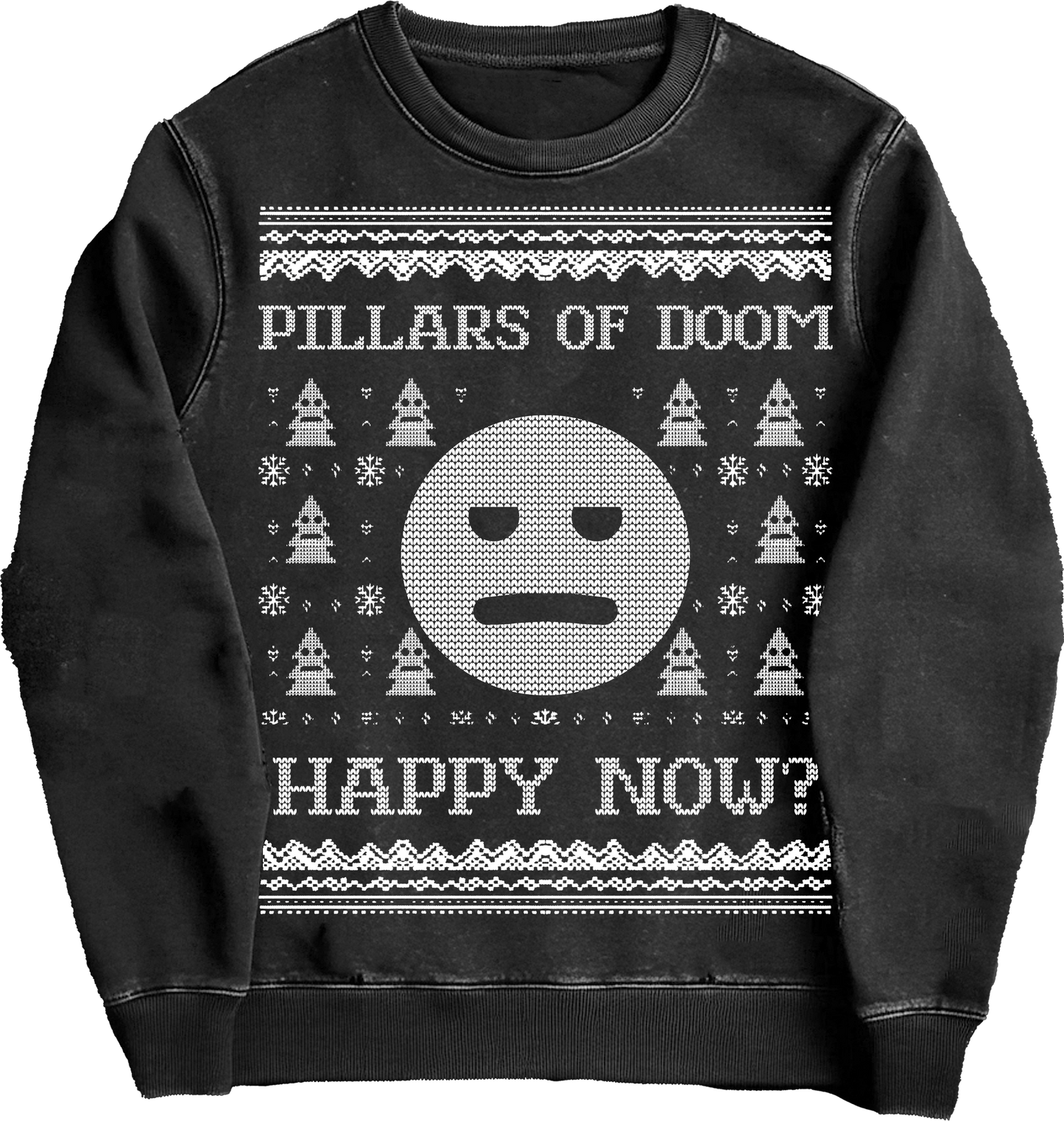 Happy Now?- Pullover Ugly Sweater