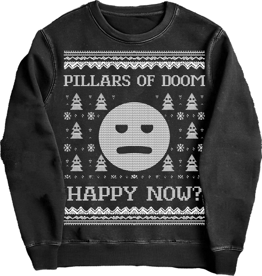 Happy Now?- Pullover Ugly Sweater